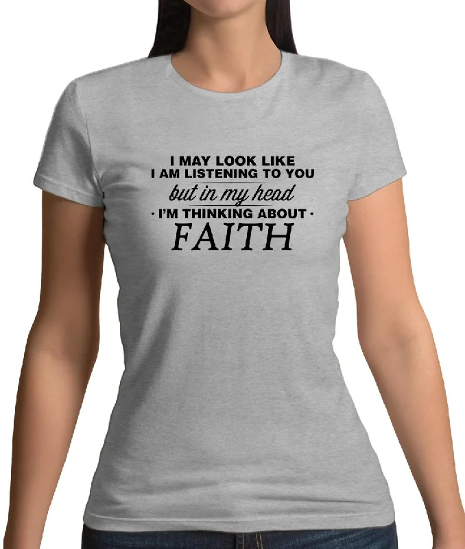 In My Head I'm Faith Womens T-Shirt Elasticated Padded Insulated