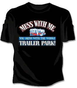 Messin With The Whole Trailer Park Girls T-Shirt Casual Formal Business