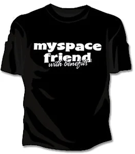 Myspace Friend With Benefits Girls T-Shirt Anti-Shrink Durable Soft