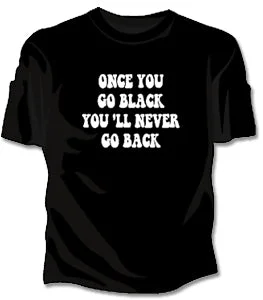 Once You Go Black... Girls T-Shirt Silk Blend Satin Velvet