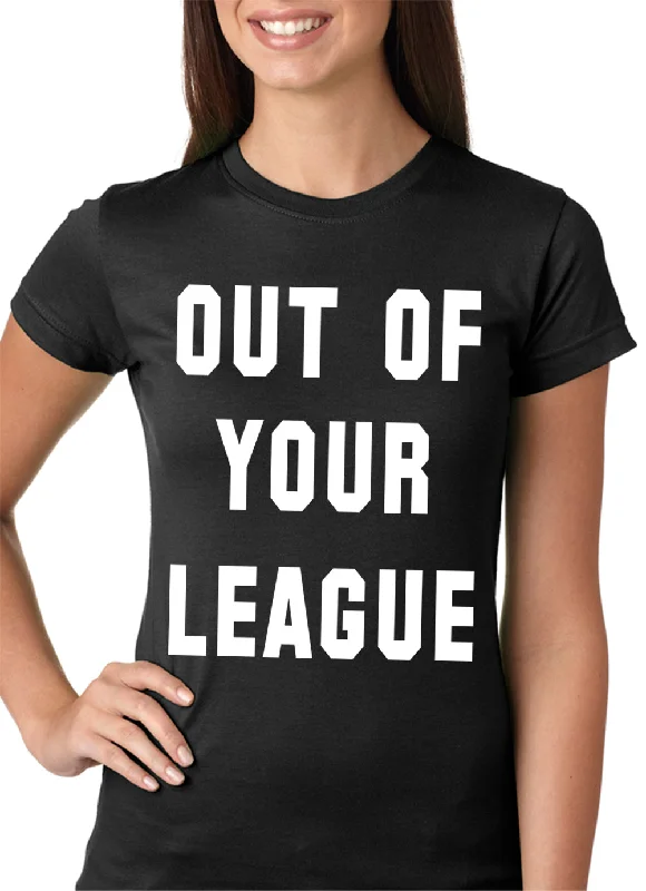 Out of Your League Girls T-shirt Terry Blend Velvet Blend Canvas Blend