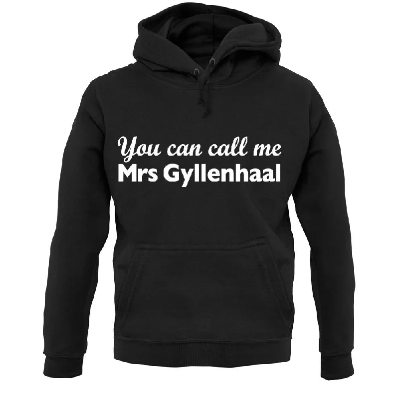 You Can Call Me Mrs Gyllenhaal Unisex Hoodie